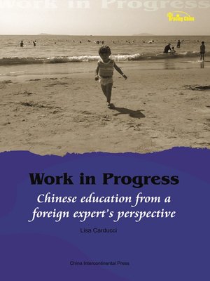 cover image of 向前走：一个外国专家眼中的中国教育（Work in Progress: Chinese Education From a Foreign Expert's Perspective）